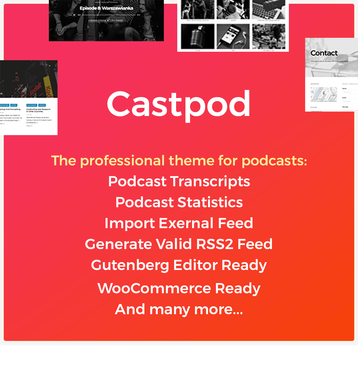 Castpod est un thème WordPress professionnel conçu pour les podcasts audio, qui peut être envoyé sur tout service de podcasting externe tel qu'iTunes, Google Play ou Stitcher.